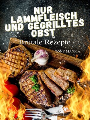 cover image of Nur Lammfleisch und gegrilltes Obst